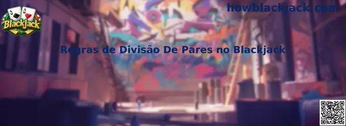 Regras de Divisão De Pares no Blackjack