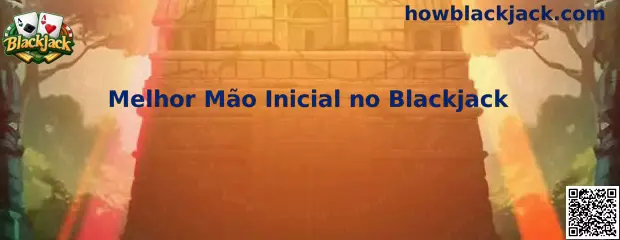 Melhor Mão Inicial no Blackjack