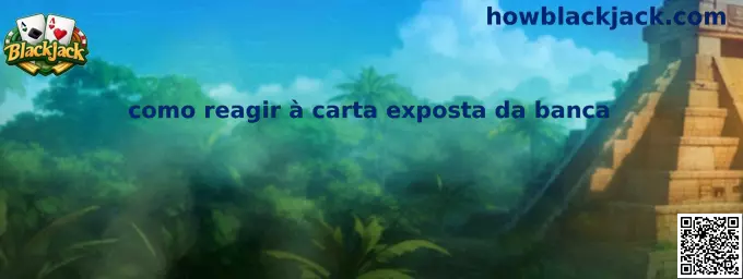 Como reagir à carta exposta da banca no Blackjack Switch