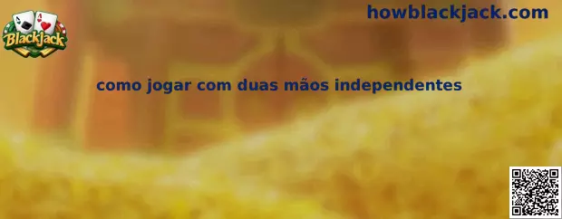 Como jogar com duas mãos independentes no Blackjack Switch