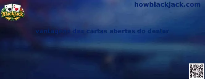 Vantagens das cartas abertas do dealer no Blackjack Double Exposure