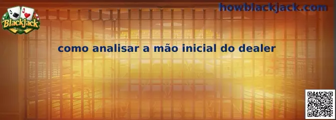 Como analisar a mão inicial do dealer