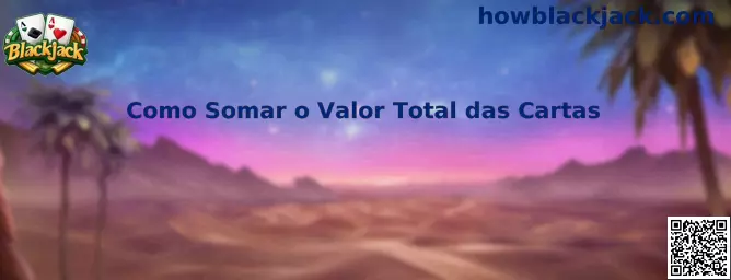 Como somar o valor total das cartas no Blackjack