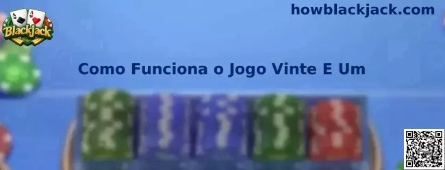 Como Funciona o Jogo Vinte E Um