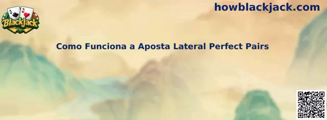 Como Funciona a Aposta Lateral Perfect Pairs