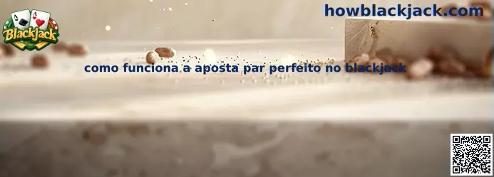 Como funciona a aposta par perfeito no blackjack