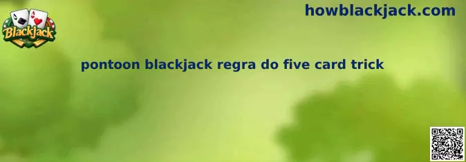 Pontoon Blackjack Regra do Five Card Trick