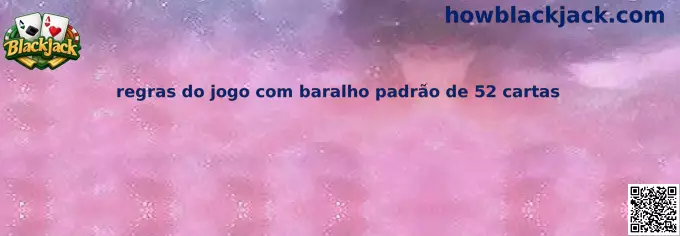 Regras do jogo com baralho padrão de 52 cartas