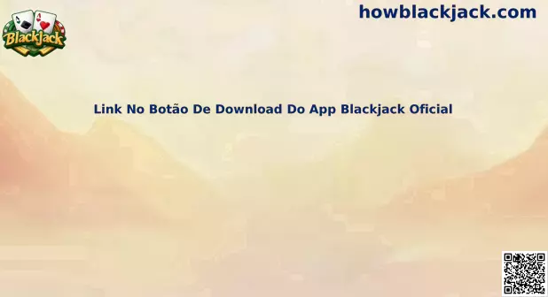 Link No Botão De Download Do App Blackjack Oficial
