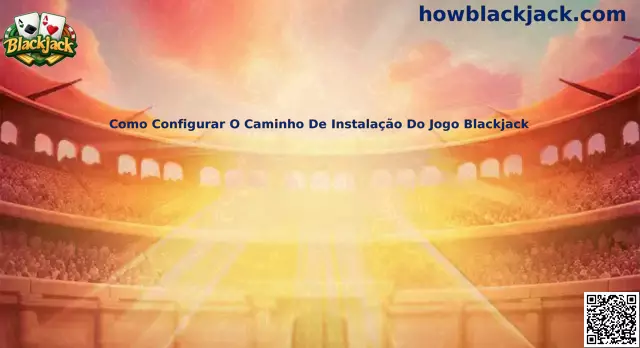 Como configurar o caminho de instalação do jogo Blackjack