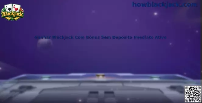 Ganhar Blackjack Com Bônus Sem Depósito Imediato Ativo